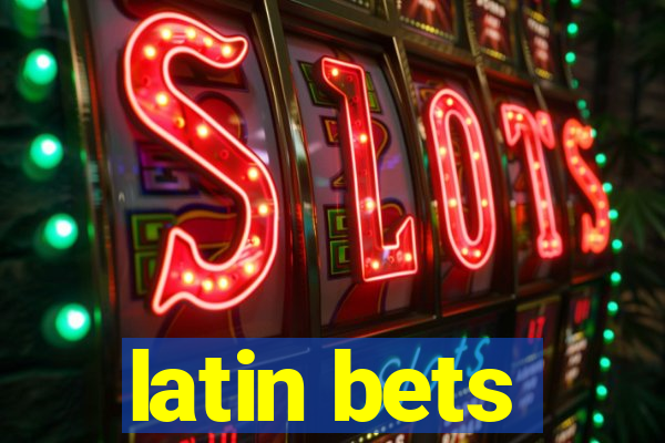 latin bets